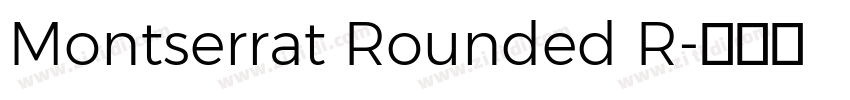 Montserrat Rounded R字体转换 Montserrat Rounded R字体转换